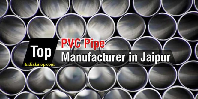 Top 11 PVC Pipe Manufacturers In Jaipur