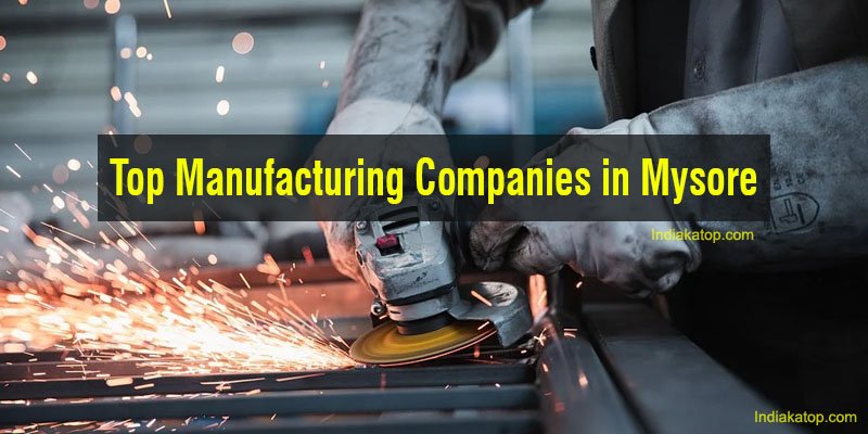 Top manufacturing companies in Mysore